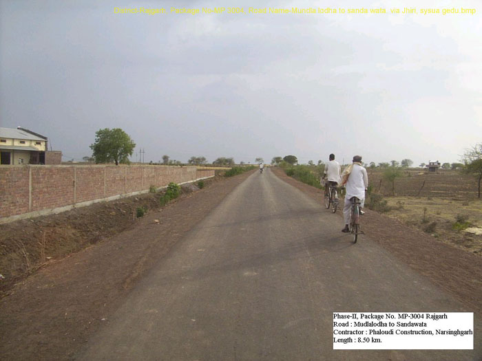District-Rajgarh, Package No-MP 3004, Road Name-Mundla lodha to sanda wata. via Jhiri, sysua gedu